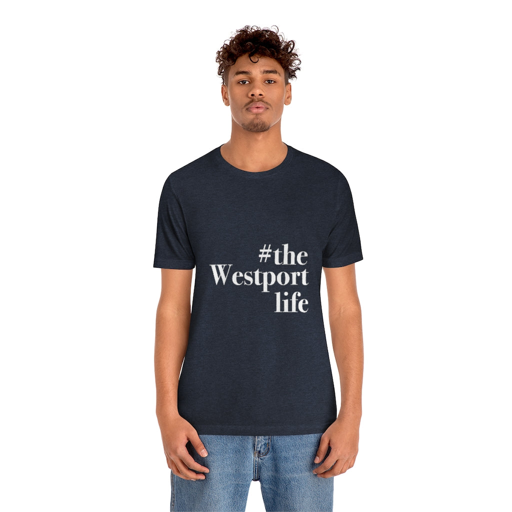 #thewestportlife Unisex Jersey Short Sleeve Tee  Do you live the #thewestportlife? Living the #thewestportlife is a lifestyle and proudly show it off the world that your beach of choice is Compo Beach and you support the local lifestyle.  Free USA shipping on all products.  Proceeds of this collection goes to help grow Finding Westport and Finding Connecticut’s brand.