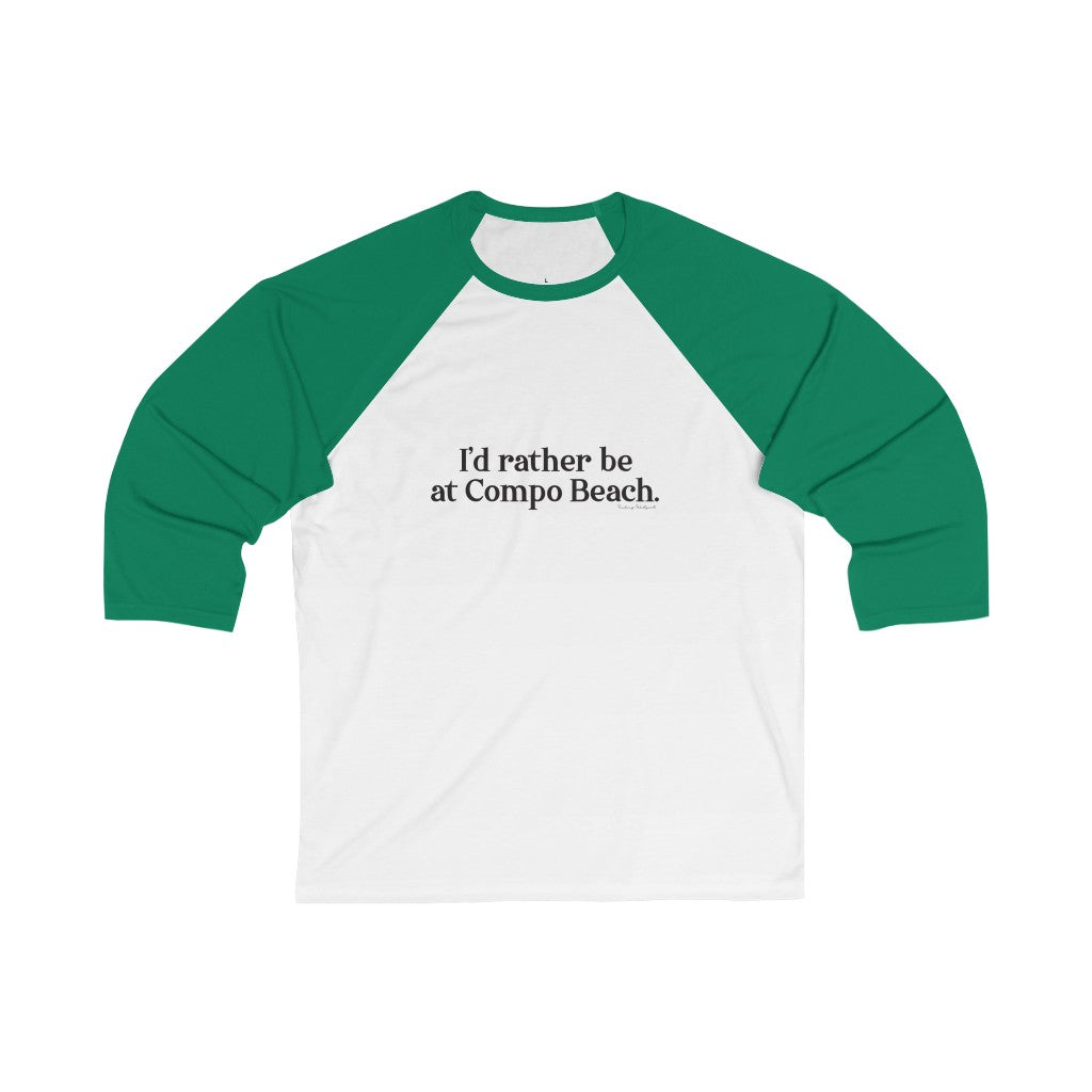 I’d rather be at Compo Beach Unisex 3\4 Sleeve Baseball Tee