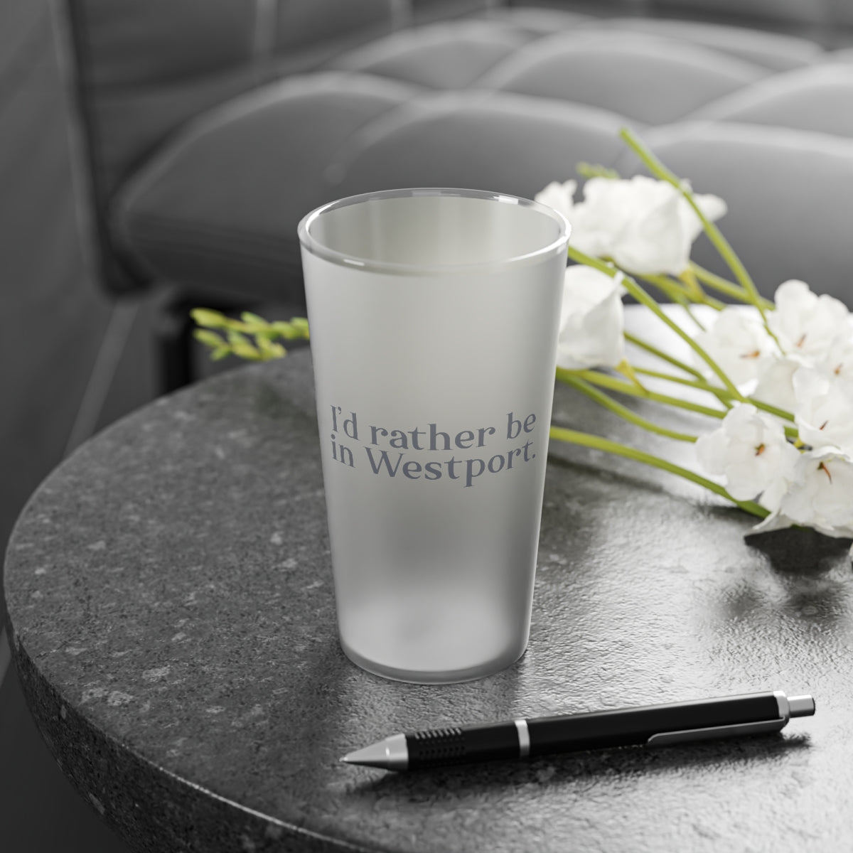 I’d rather be in Westport. Frosted Pint Glass, 16oz