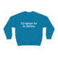 I'd rather be in darien ct sweatshirt