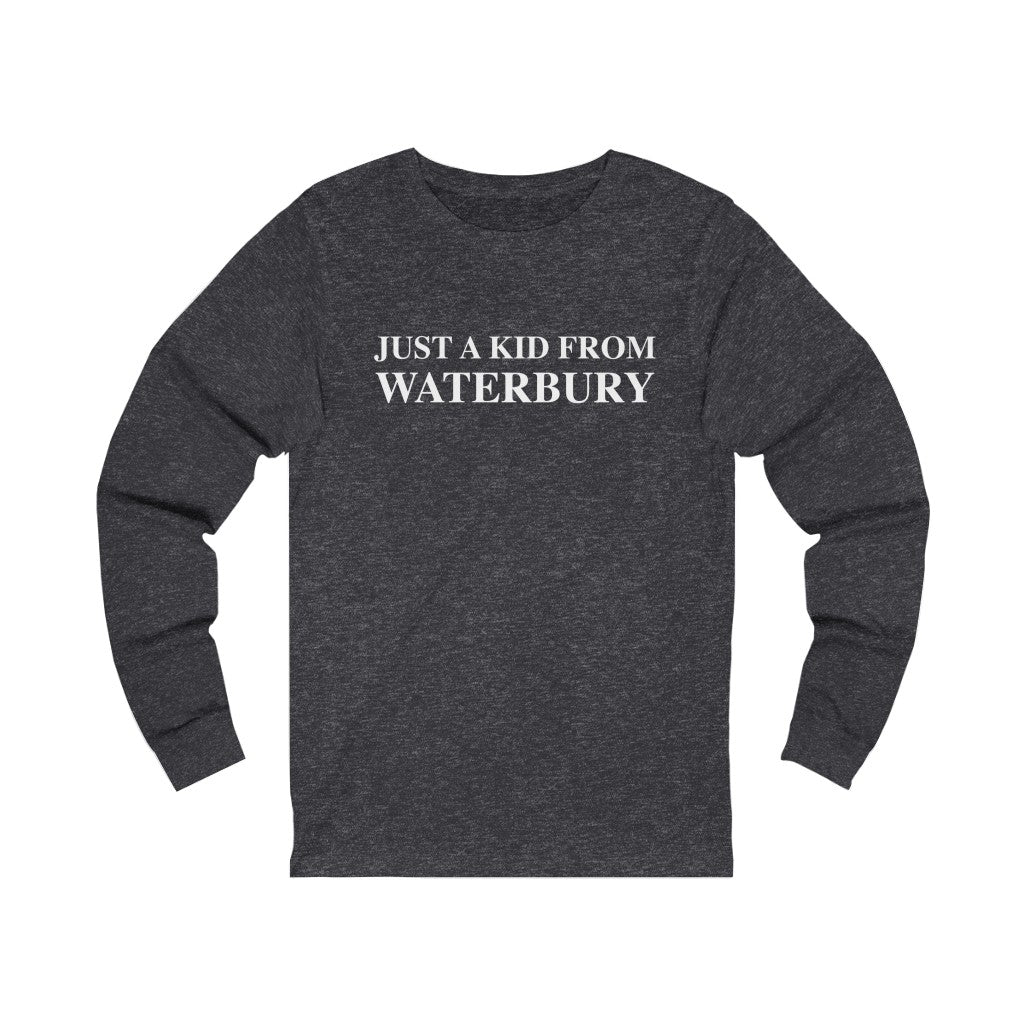 Just a kid from Waterbury Unisex Jersey Long Sleeve Tee