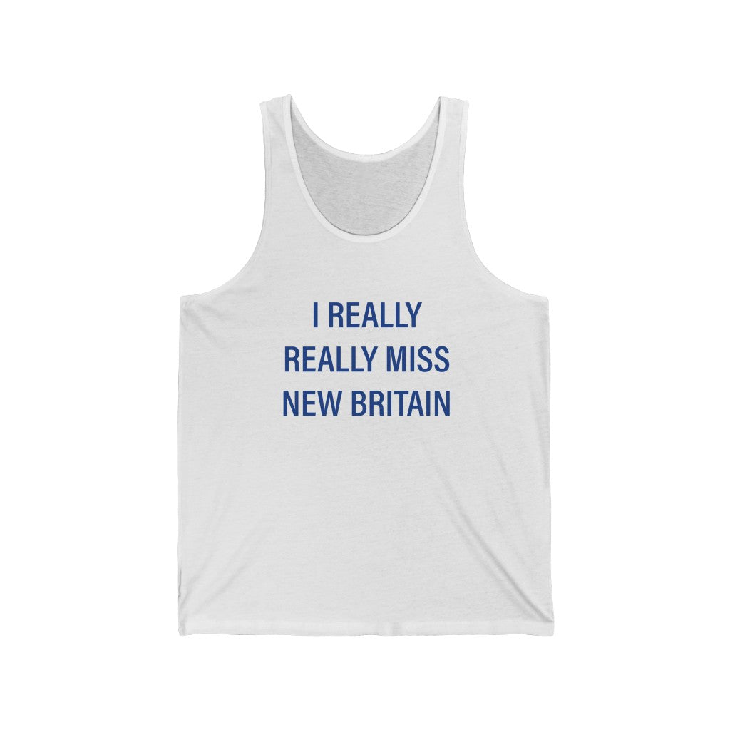 I Really Really Miss New Britain Unisex Jersey Tank