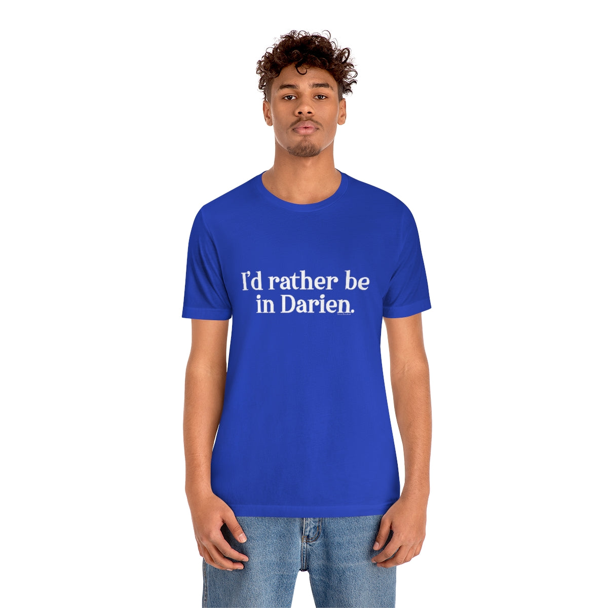 I'd rather be in Darien. Unisex Jersey Short Sleeve Tee