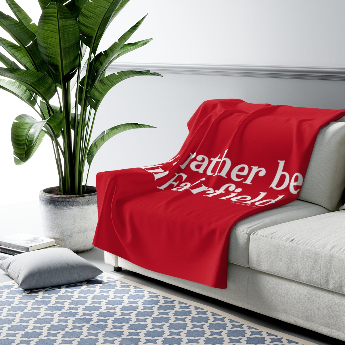 I'd rather be in Fairfield. Sherpa Fleece Blanket