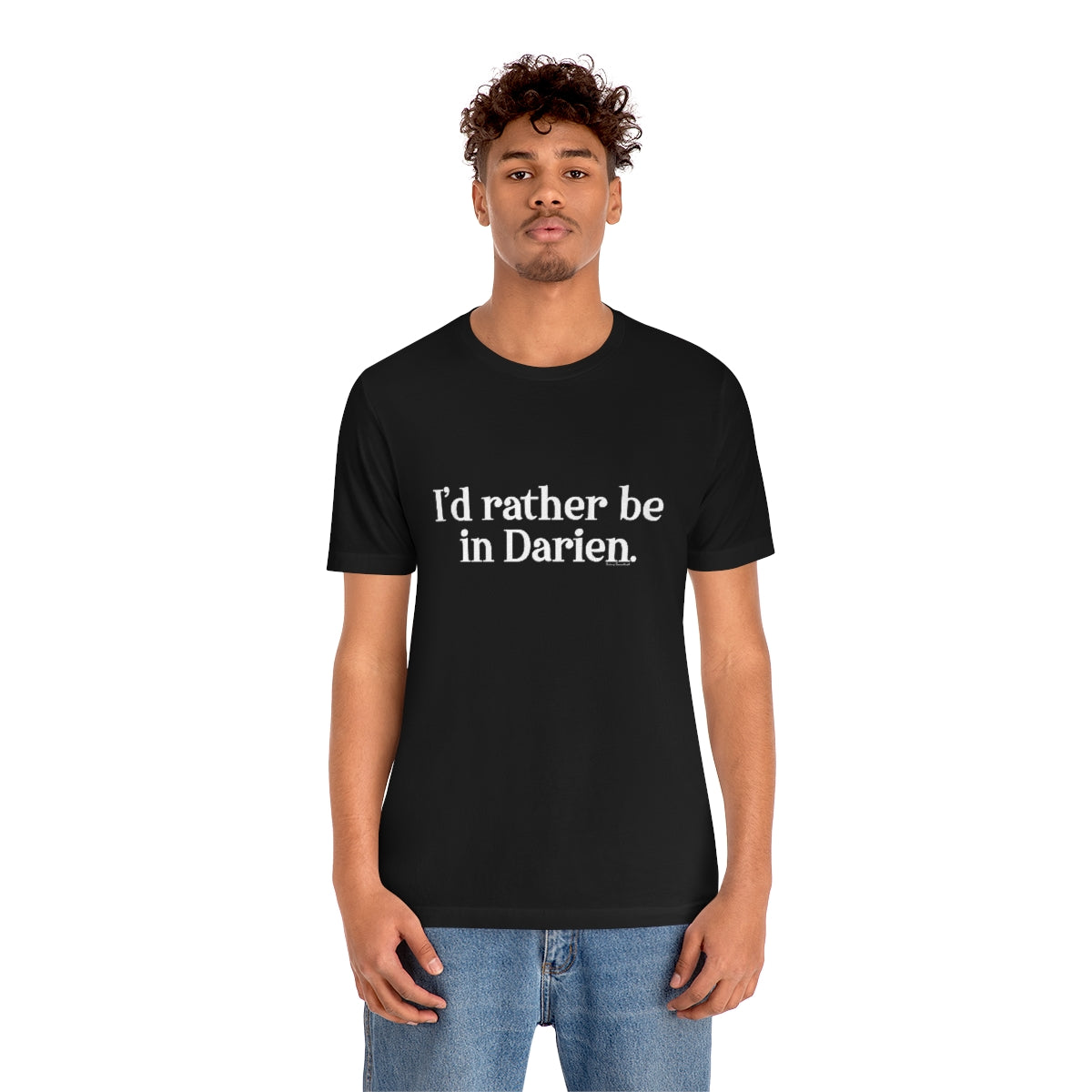 I'd rather be in Darien. Unisex Jersey Short Sleeve Tee