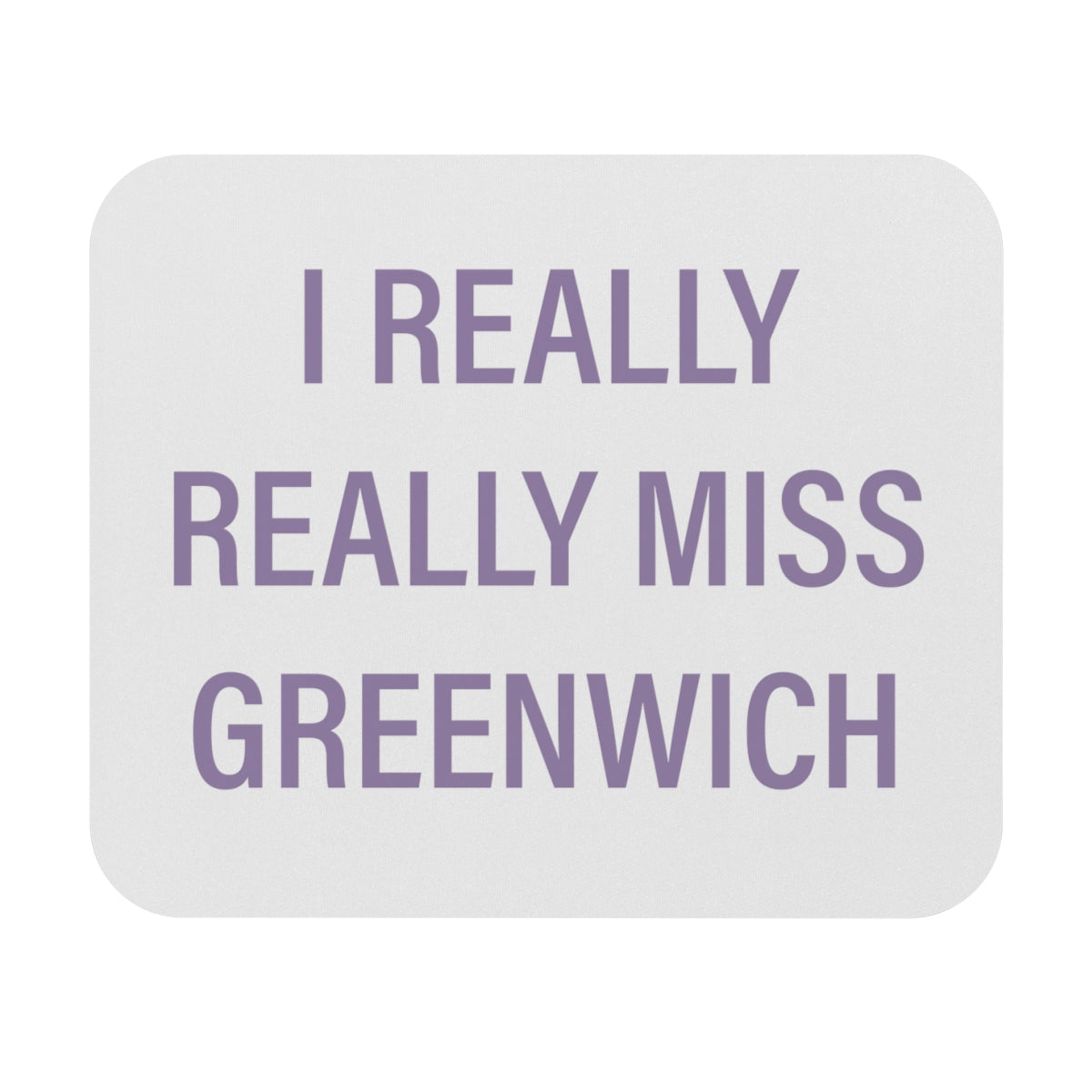 I Really Really Miss Greenwich /// Greenwich Connecticut mouse pad  // finding connecticut 