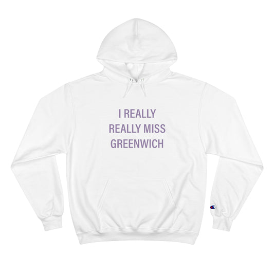 I Really Really Miss Greenwich /// Greenwich Connecticut unisex champion hoodie sweatshirt // finding connecticut 
