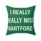 I Really Really Miss Hartford Polyester Square Pillow   Proceeds of this collection go to help Finding Connecticut’s website and brand. Free USA shipping.  Click here to go back to our home page

I Really Really miss hartford // hartford conn pillows // finding connecticut