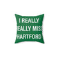 I Really Really Miss Hartford Polyester Square Pillow   Proceeds of this collection go to help Finding Connecticut’s website and brand. Free USA shipping.  Click here to go back to our home page

I Really Really miss hartford // hartford conn pillows // finding connecticut
