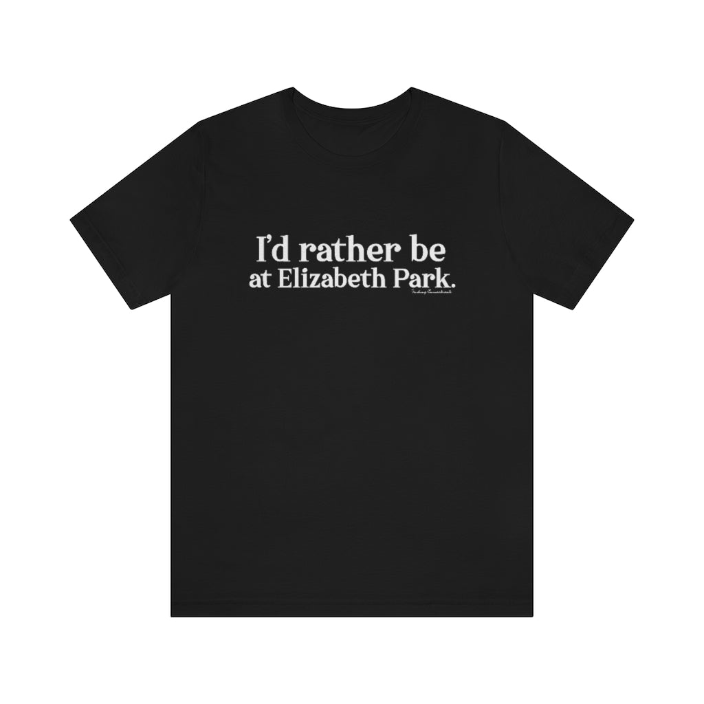 I’d rather be at Elizabeth Park tee shirts.  West Hartford Connecticut tee shirts, hoodies sweatshirts, mugs, and other apparel, home gifts, and souvenirs. Proceeds of this collection go to help Finding Connecticut’s brand. Free USA shipping. 

I'd rather be at Elizbabeth Park // Elizabeth Park Hartford CT t shirt// finding connecticut