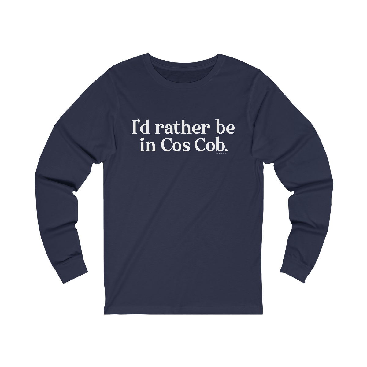 I'd rather be in cos cob long sleeve tee shirt

I'd rather be in Cos Cob // Cos Cob Greenwich CT unisex long sleeve shirt // finding connecticut