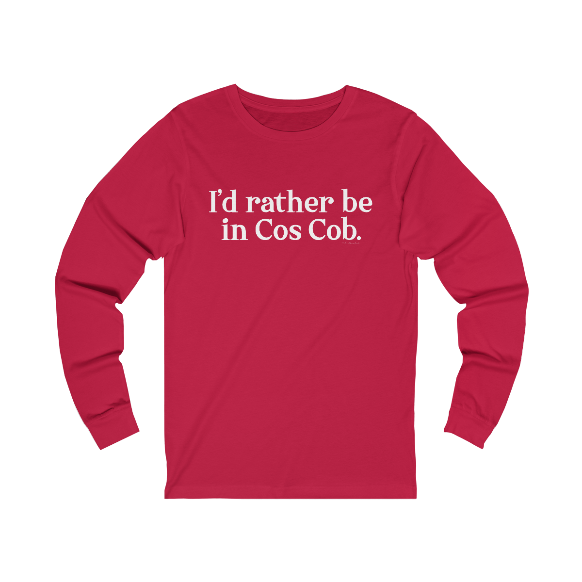 i'd rather be in cos cob long sleeve tee shirt 

I'd rather be in Cos Cob // Cos Cob Greenwich CT unisex long sleeve shirt // finding connecticut