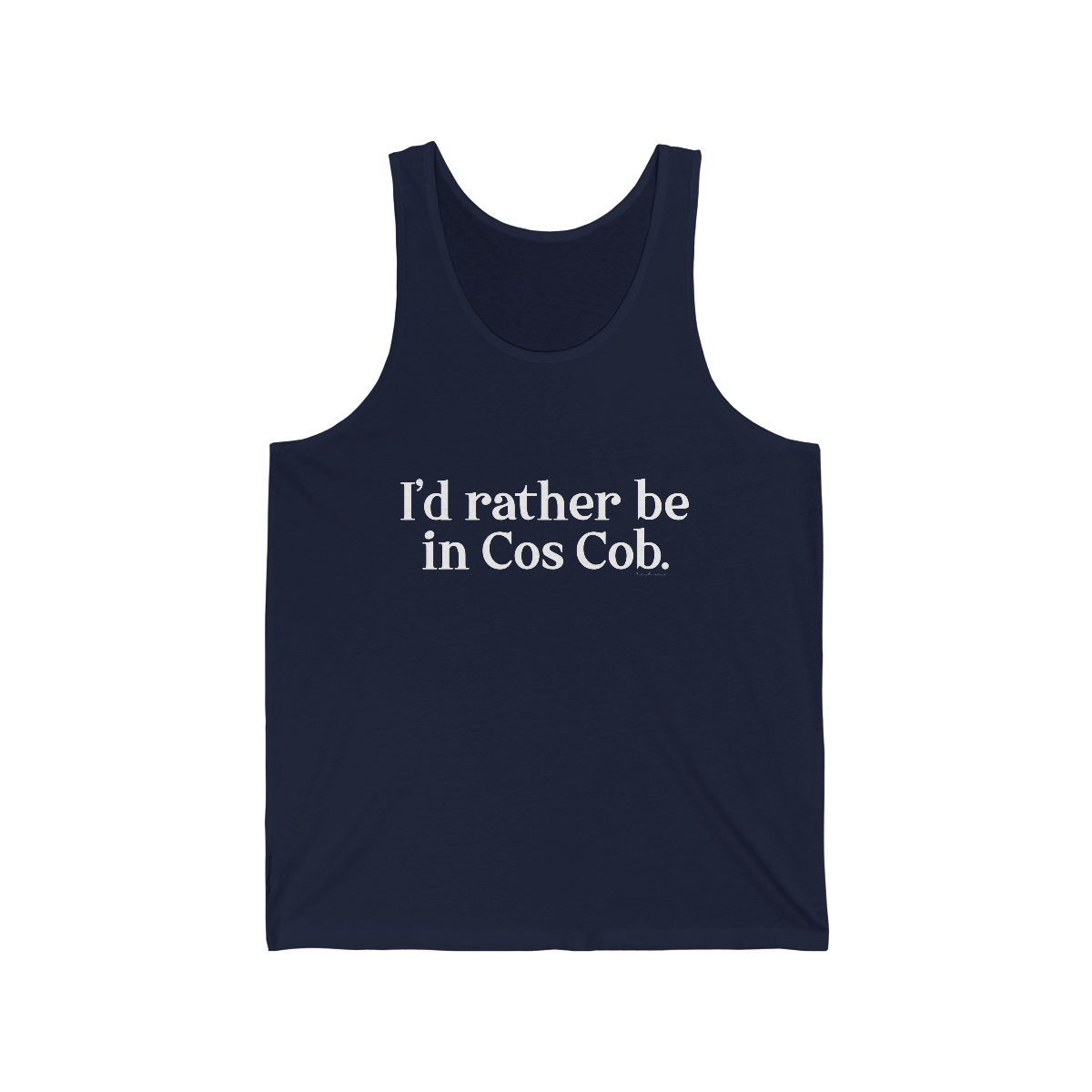 I'd rather be in cos cob unisex tank top shirt 

I'd rather be in Cos Cob // Cos Cob Greenwich CT unisex tank top shirt // finding connecticu