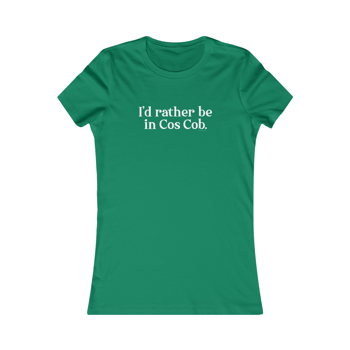 I'd rather be in Cos Cob. womens tee shirt 

I'd rather be in Cos Cob // Cos Cob Greenwich CT womens t shirts   // finding connecticut