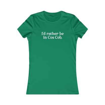 I'd rather be in Cos Cob. womens tee shirt 

I'd rather be in Cos Cob // Cos Cob Greenwich CT womens t shirts   // finding connecticut