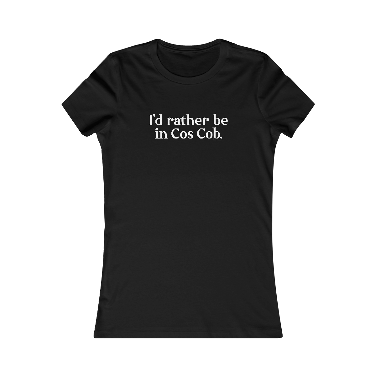 I'd rather be in cos cob women's t shirt 

I'd rather be in Cos Cob // Cos Cob Greenwich CT womens t shirts   // finding connecticut