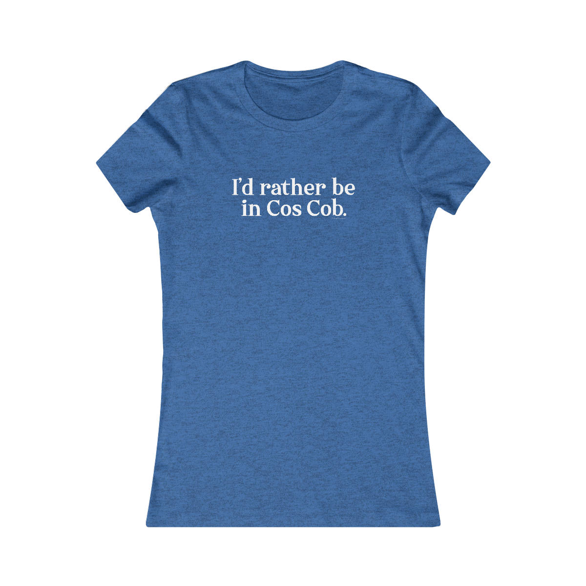 I'd rather be in cos cob womens tee shirt 

I'd rather be in Cos Cob // Cos Cob Greenwich CT womens t shirts   // finding connecticut