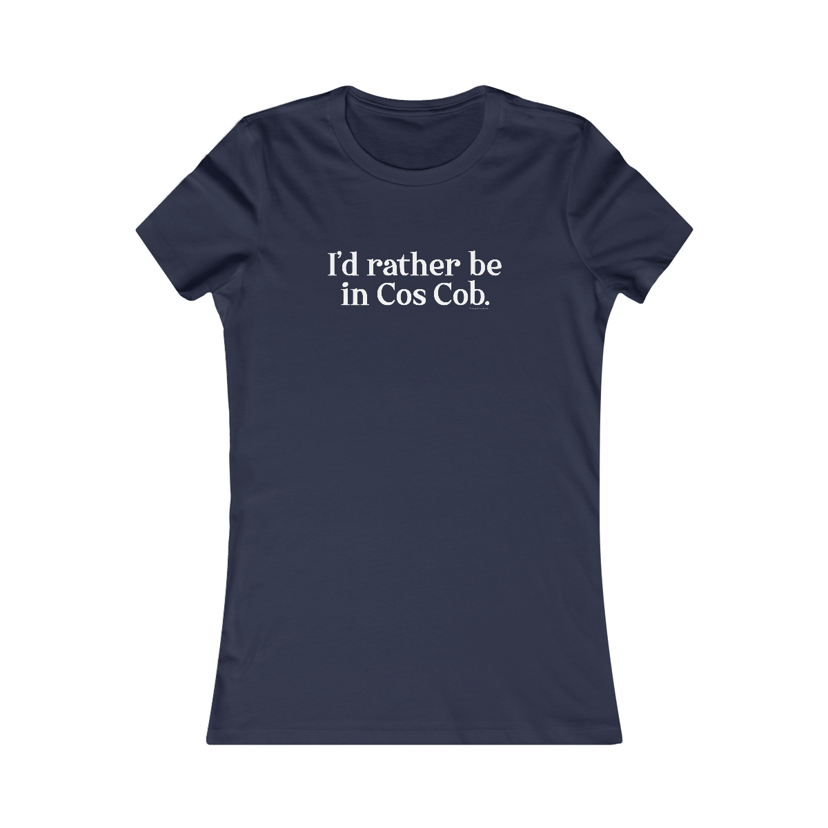 I'd rather be in cos cob womens tee shirt

I'd rather be in Cos Cob // Cos Cob Greenwich CT womens t shirts   // finding connecticut 