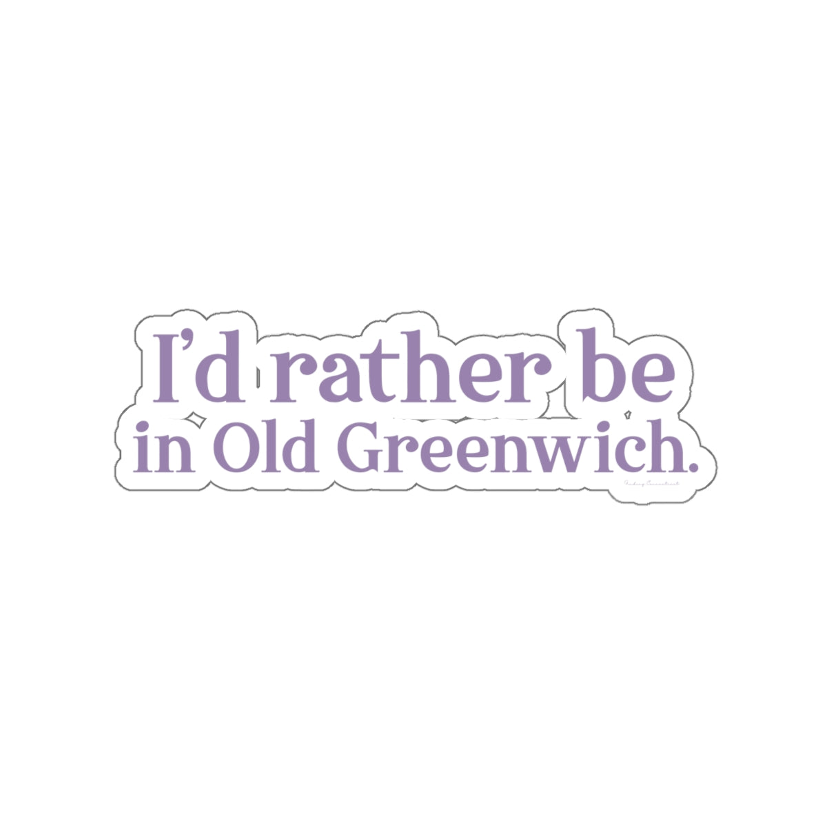 greenwich ct / connecticut sticker

I'd rather be in Old Greenwich // Old Greenwich Connecticut stickers / Finding Connecticut 