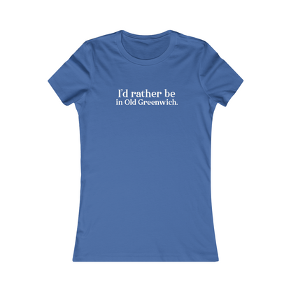 greenwich ct / connecticut womens tee shirt 

I'd rather be in Old Greenwich // Old Greenwich Connecticut women's t shirts  / Finding Connecticut 