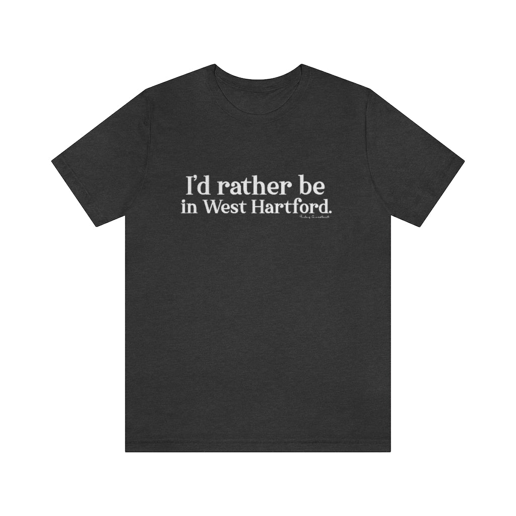 I’d rather be  in West Hartford   West Hartford Connecticut tee shirts, hoodies sweatshirts, mugs and other apparel, home gifts and souvenirs. Proceeds of this collections goes to help Finding Connecticut’s brand. Free USA shipping 

I'd rather be in West Hartford // west hartford CT t shirt // finding connecticut