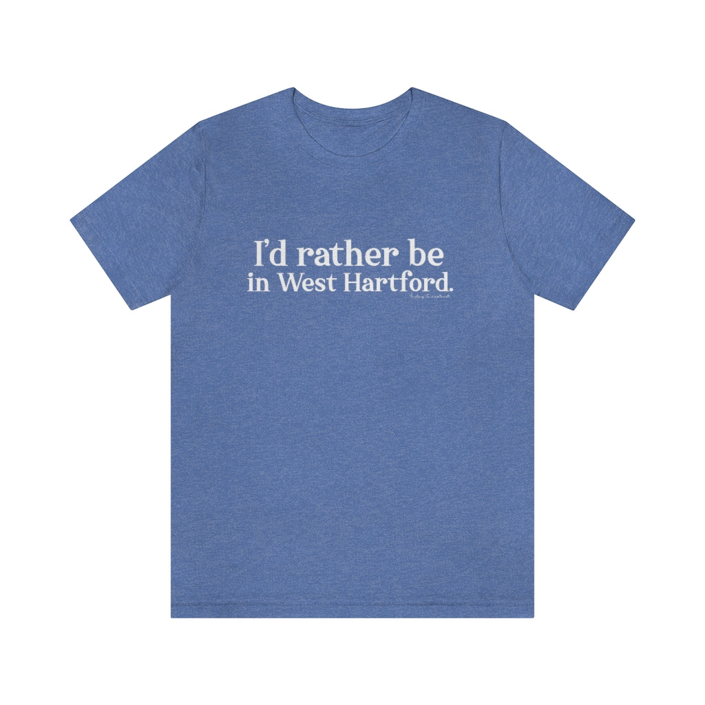 West hartford ct shirt. 

I'd rather be in West Hartford // west hartford CT t shirt // finding connecticut