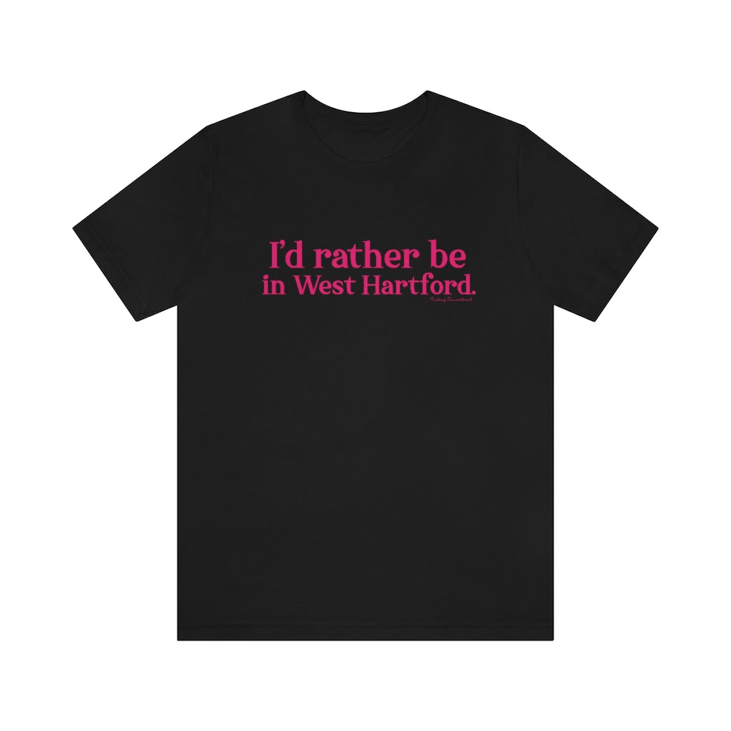 West hartford connecticut shirt. 

I'd rather be in West Hartford // west hartford connecticut t shirt // finding connecticut