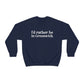 greenwich ct / connecticut sweatshirt 

I'd rather be in greenwich // greenwich unisex sweatshirts  // finding connecticut 
