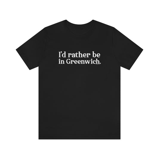 greenwich ct / connecticut unisex tee shirt

I'd rather be in greenwich // greenwich unisex t shirts  // finding connecticut 
