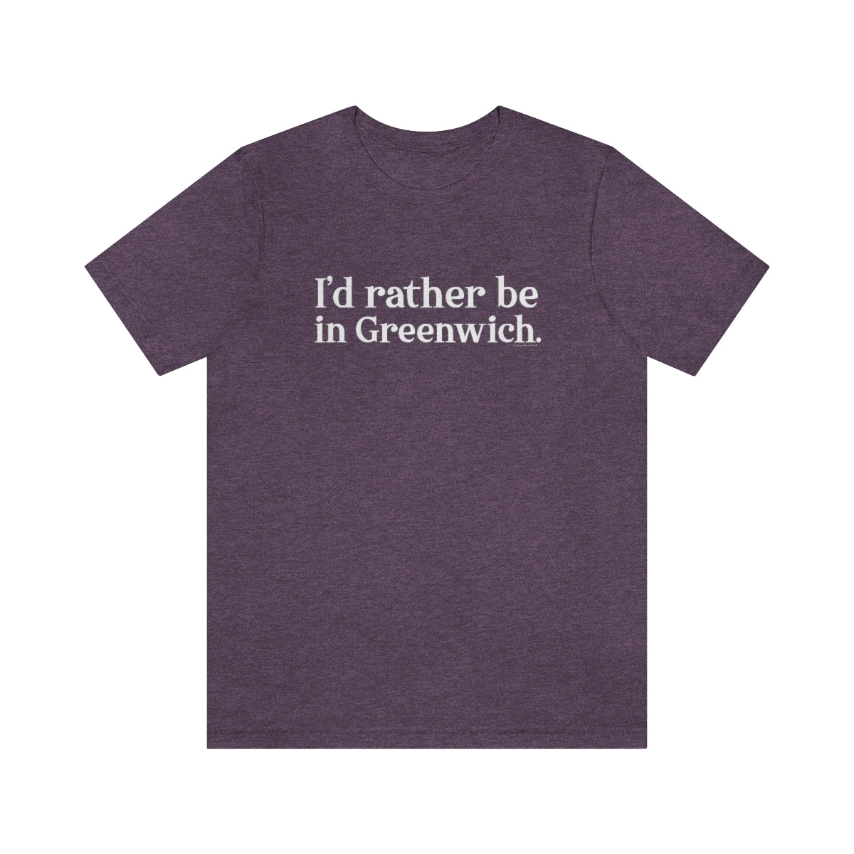 I'd rather be in greenwich // greenwich unisex t shirts  // finding connecticut 