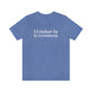 I'd rather be in greenwich // greenwich unisex t shirts  // finding connecticut 