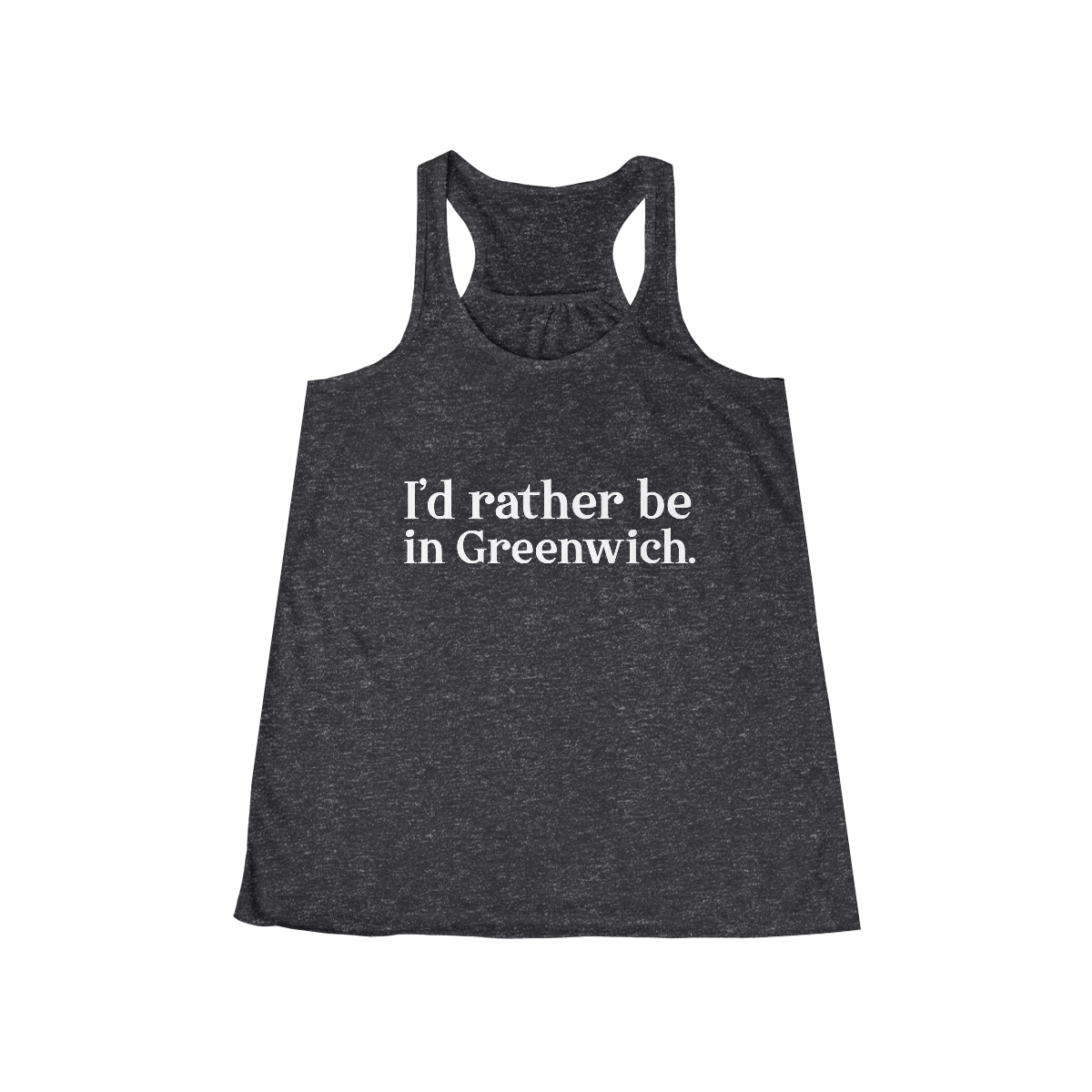 greenwich ct / connecticut womens tank top shirt 

I'd rather be in greenwich // greenwich woman's flowy tank tops // finding connecticut 