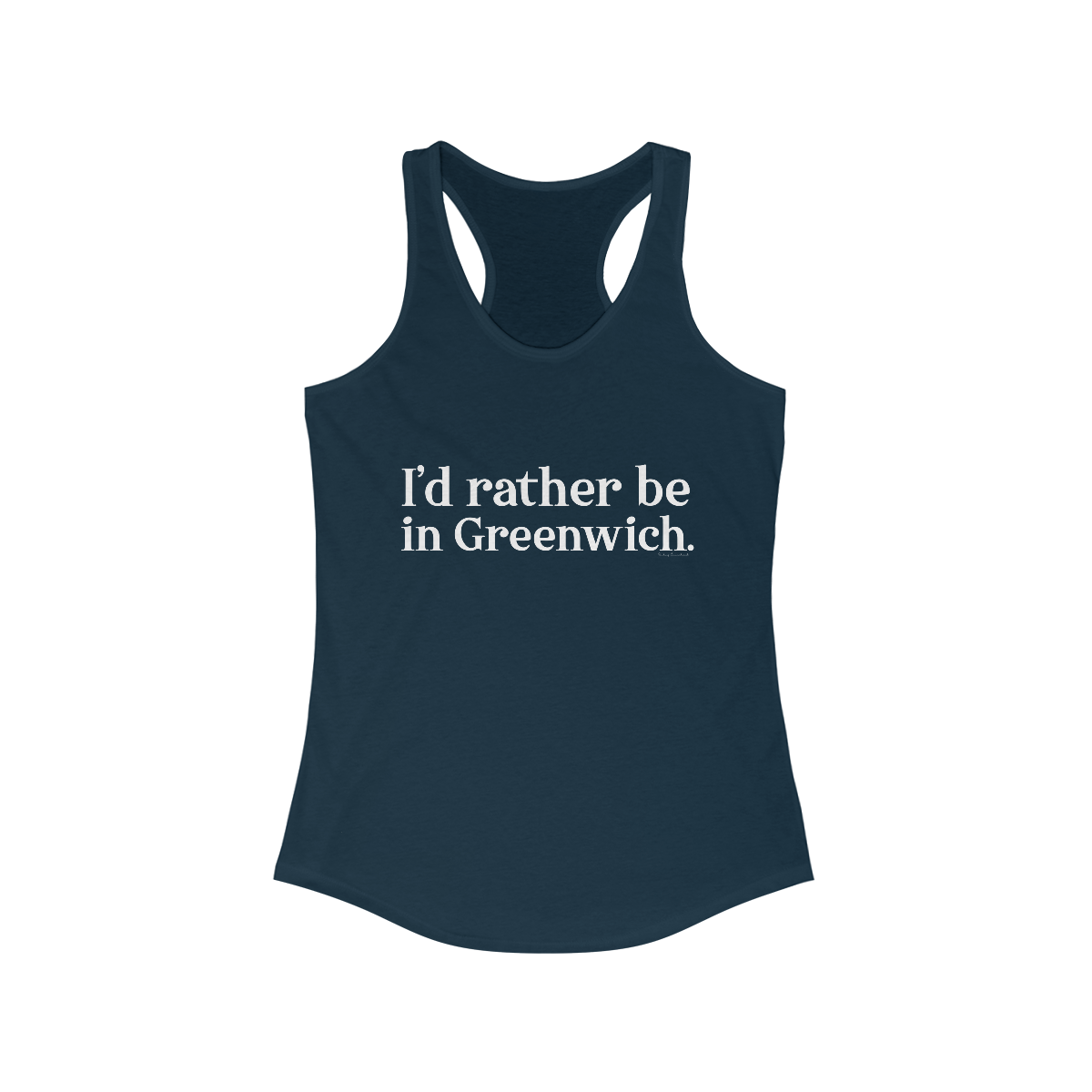 greenwich ct / connecticut womens tank top shirt 

I'd rather be in greenwich // greenwich woman's  tank tops // finding connecticut 