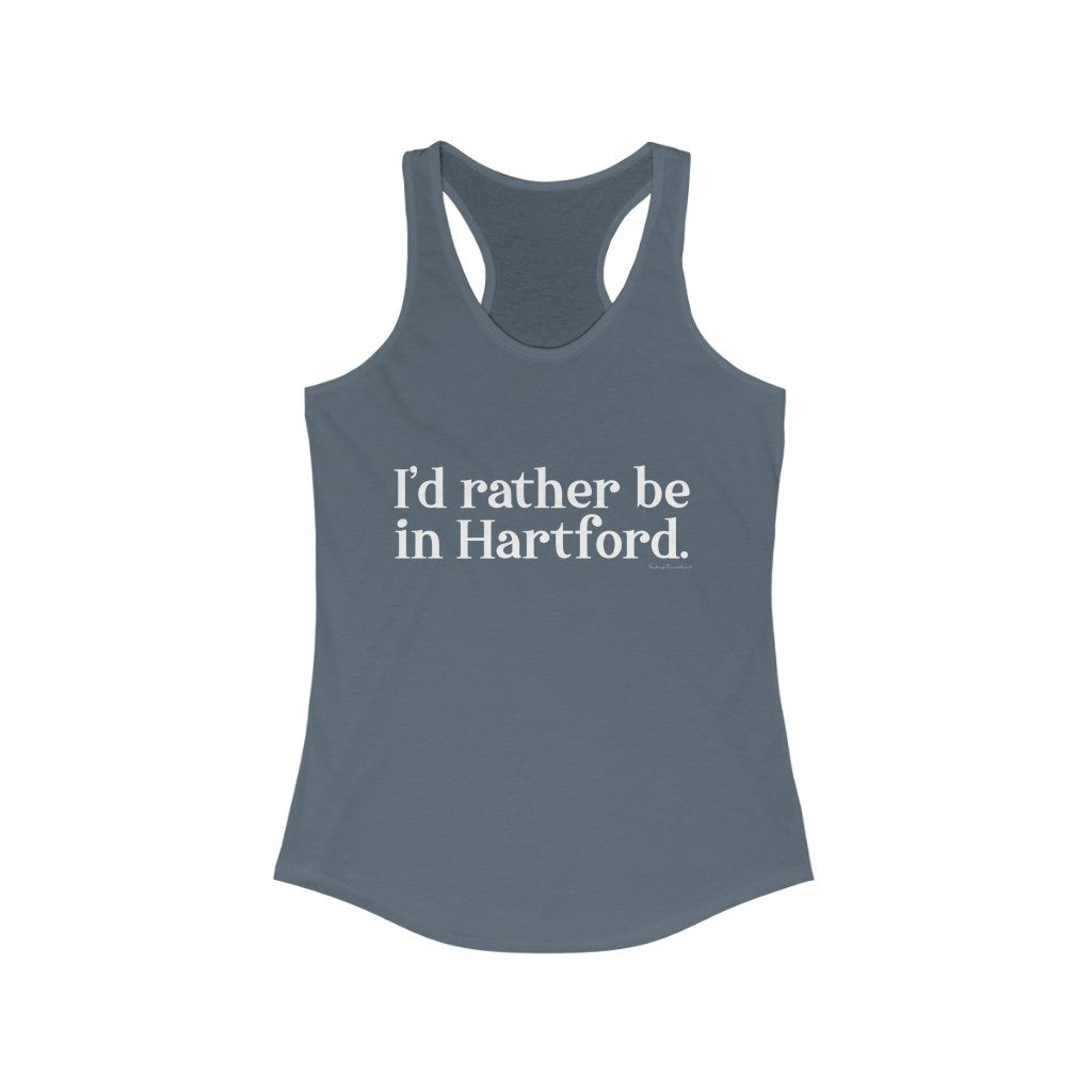 I’d rather be in Hartford Women's Ideal Racerback Tank  Proceeds of this collection go to help build Finding Connecticut’s website and brand. • Free USA shipping.   Click here to go to our home page 

I'd rather be in hartford // hartford ct womens tank top shirt // finding connecticut