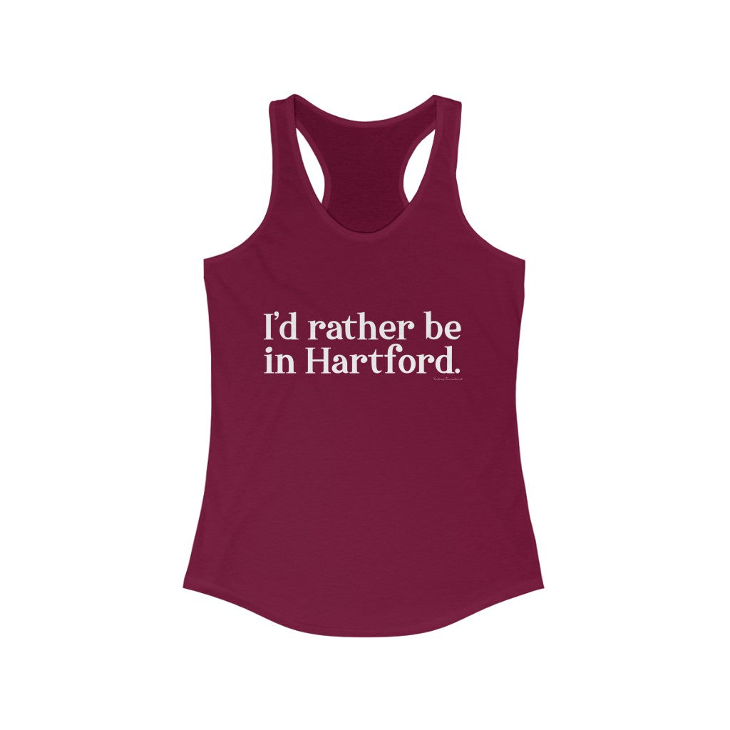 I’d rather be in Hartford Women's Ideal Racerback Tank  Proceeds of this collection go to help build Finding Connecticut’s website and brand. • Free USA shipping.   Click here to go to our home page 

I'd rather be in hartford // hartford ct womens tank top shirt // finding connecticut