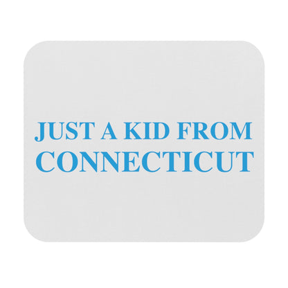 ct / connecticut mouse pad 

Just a kid from Connecticut // Connecticut mouse pads // Finding Connecticut  