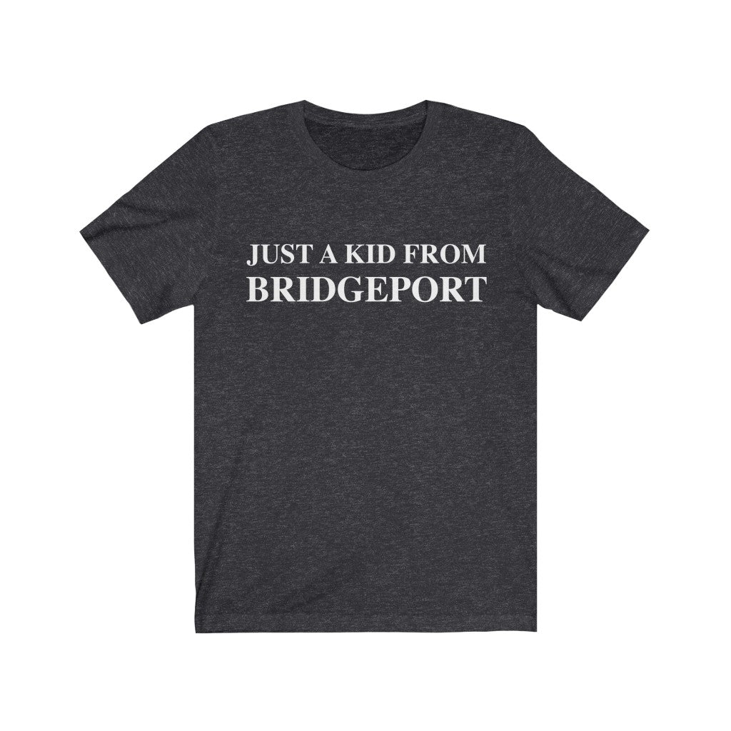 Just a kid from bridgeport shirt // bridgpeort ct // finding connecticut