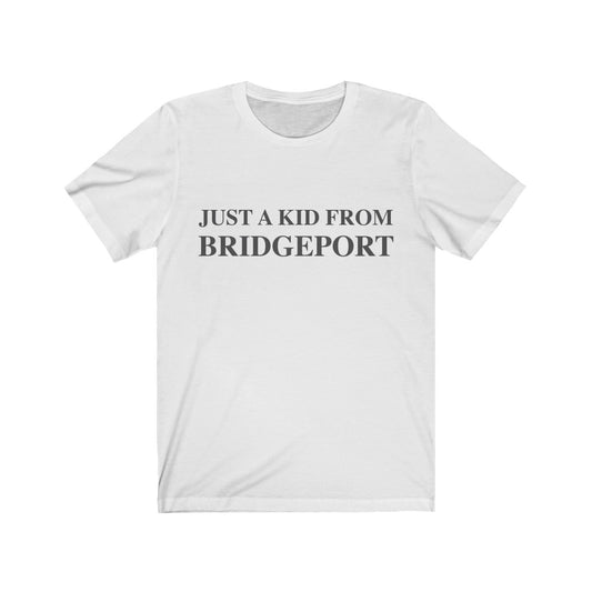 Just a kid from bridgeport t shirt // bridgeport connecticut  // finding connecticut