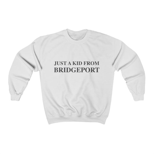 Just a kid from bridgeport unisex sweatshirt   // bridgeport ct /// finding connecticut