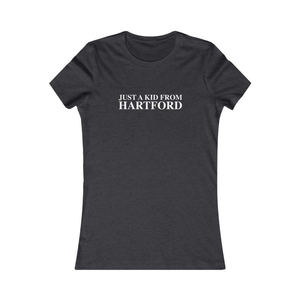 Just a kid from Hartford Women's Favorite Tee  Did you grow up in Hartford, Connecticut? Or know of someone who did? This collection is for someone who has those special Hartford memories.  Proceeds help grow Finding Connecticut's website and brand.   Click here to go back to our home page. 

Just a kid from hartford // hartford ct womesn t shirt // finding connecticut