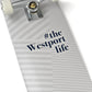  #thewestportlife Kiss-Cut Stickers   Do you live the #thewestportlife? Living the #thewestportlife is a lifestyle and proudly show it off the world that your beach of choice is Compo Beach and you support the local lifestyle.  Free USA shipping on all products.  Proceeds of this collection goes to help grow Finding Westport and Finding Connecticut’s brand.