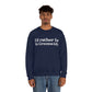 I'd rather be in Greenwich. Unisex Heavy Blend™ Crewneck Sweatshirt