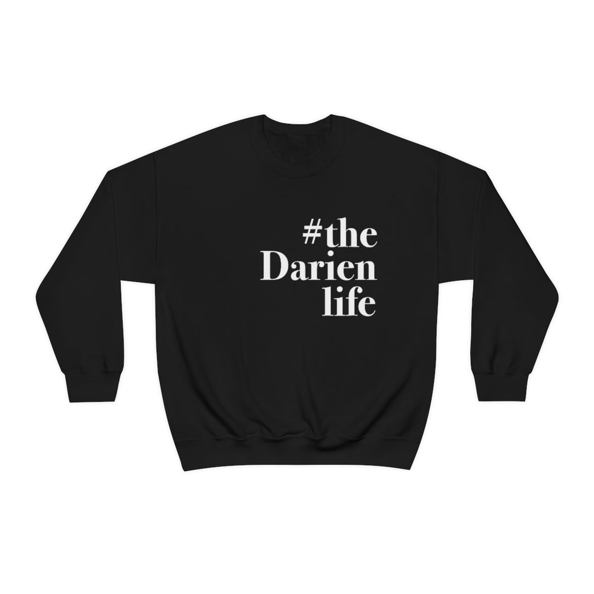 #thedarienlife darien unisex sweatshirt