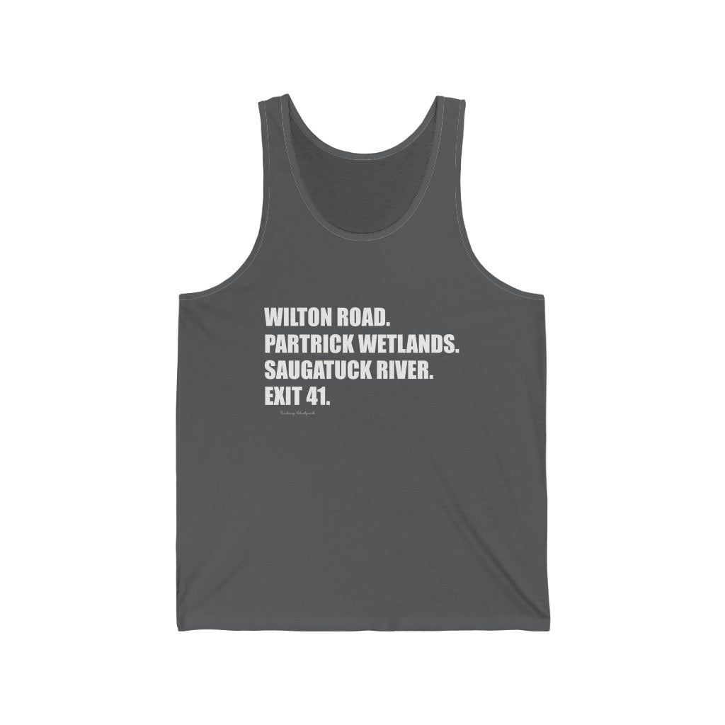 Wilton Road. Partrick Wetlands. Saugatuck River. Exit 41. Unisex Jersey Tank  How do you say Westport without saying Westport? Westport, Connecticut is filled with unique aspects. Each providing different elements that make up the town from historic to modern traditions.   Proceeds of this collection goes to help build Finding Westport and Finding Connecticut's  brands.