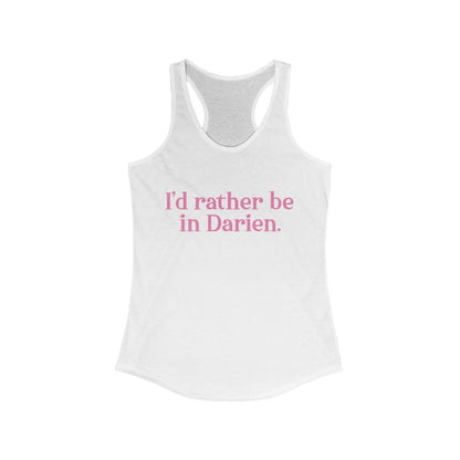 I'd rather be in darien womens tank top shirt