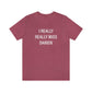 I Really Really Miss Darien Unisex Jersey Short Sleeve Tee