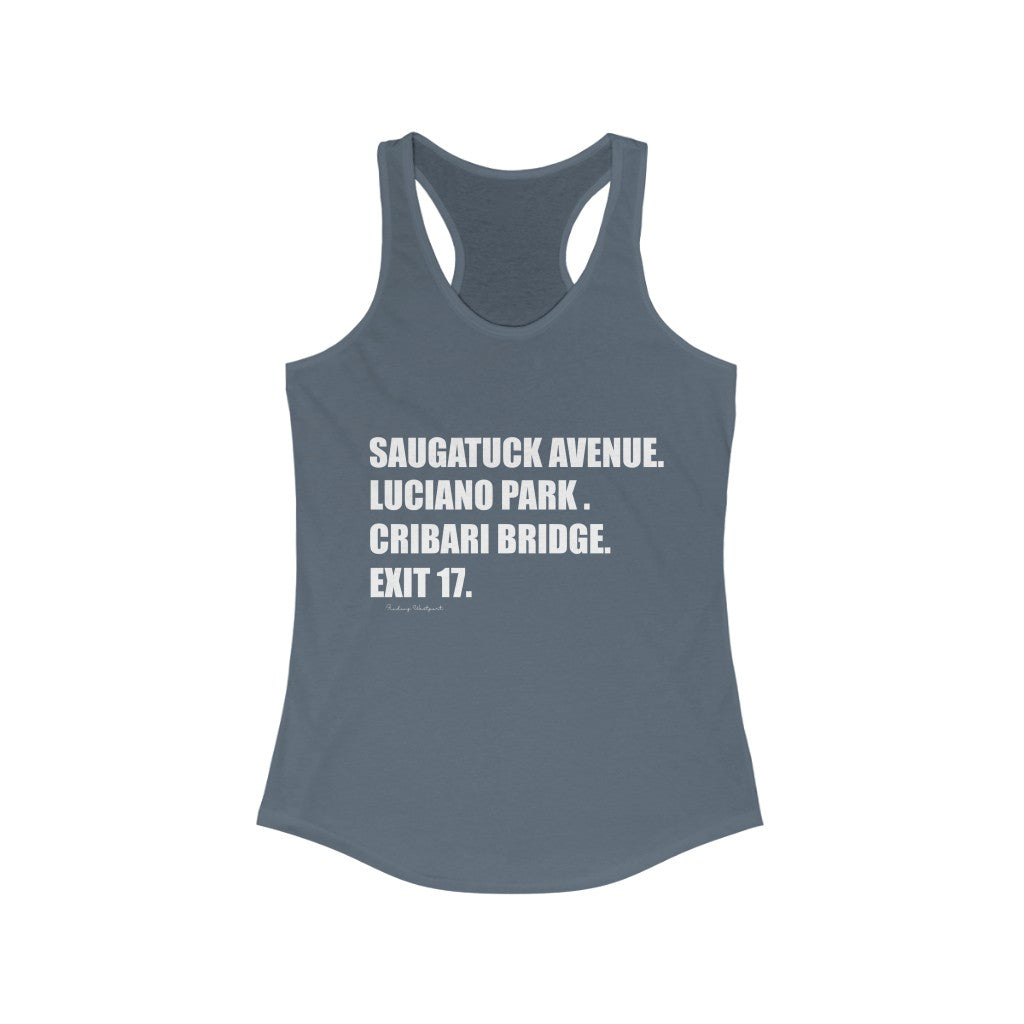 Saugatuck Ave. Luciano Park. Cribari Bridge. Exit 17. Women's Ideal Racerback Tank  How do you say Westport without saying Westport? Westport, Connecticut is filled with unique aspects. Each providing different elements that make up the town from historic to modern traditions.   Proceeds of this collection goes to help build Finding Westport and Finding Connecticut's  brands. 