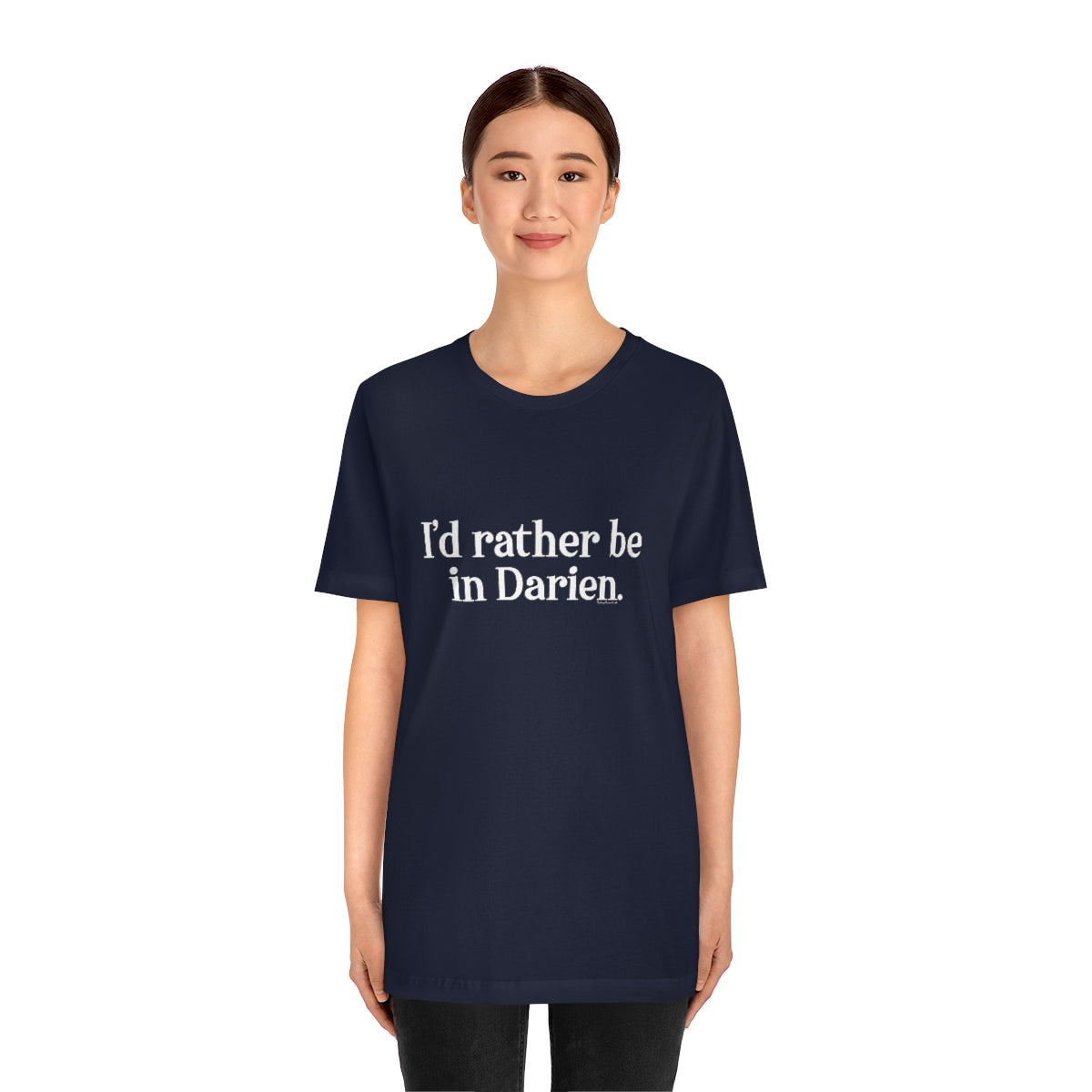 I'd rather be in Darien. Unisex Jersey Short Sleeve Tee