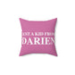 Just a kid from Darien Spun Polyester Square Pillow