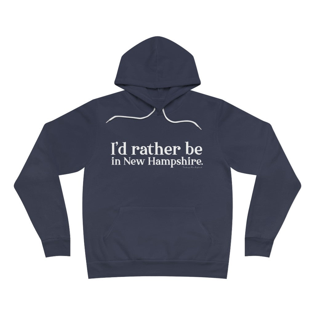 I'd rather be in New Hampshire Unisex Sponge Fleece Pullover Hoodie